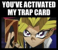Tech the Deck - You Activated My Trap Card!