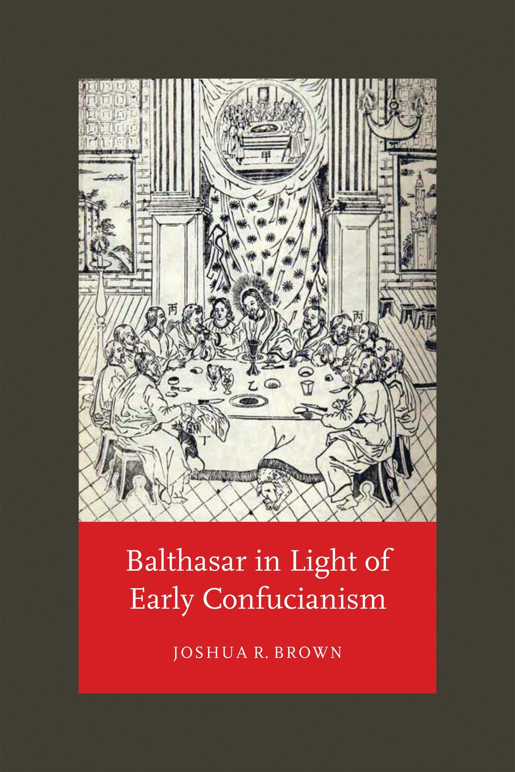 Cover image for Balthasar in Light of Early Confucianism, isbn: 9780268107116