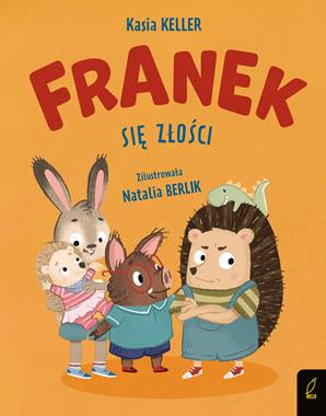 Franek się złości. Jeżyk Franek - Wydawnictwo Wilga