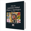 Jonathan J. Dutton. Atlas de Anatomía Orbital. Clínico Quirúrgica. Segunda Edición 2015