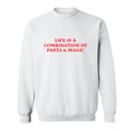 LIFE IS A COMBINATION OF PASTA & MAGIC [UNISEX CREWNECK SWEATSHIRT]