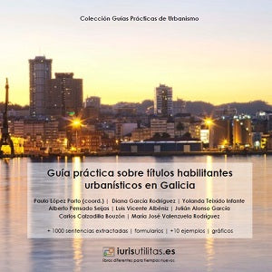 GUÍA PRÁCTICA SOBRE LICENCIAS Y TÍTULOS HABILITANTES URBANÍSTICOS EN GALICIA